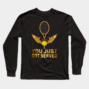 You Just Got Served, Tennis Lovers Long Sleeve T-Shirt